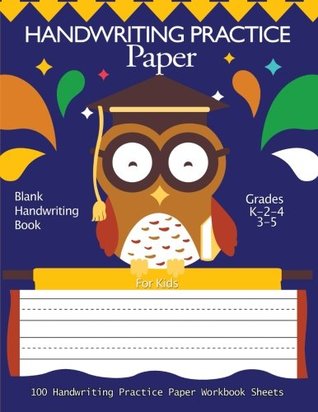 Download Handwriting Practice Paper : Blank Handwriting Book For Kids: Pre K, Kindergarten, Ag3 2-4, 3-5 100 Pages, A4 8.5 x 11 Handwriting Printing Workbook - Handwriting Practice Books file in ePub