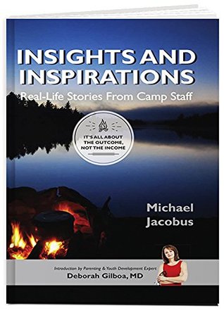 Read Online Insights and Inspirations: Real-Life Stories from Camp Staff - Michael Jacobus | ePub