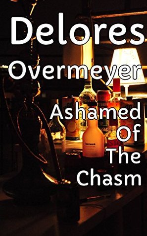 Download Ashamed Of The Chasm - Instruments Of The Forest - Delores Overmeyer file in ePub