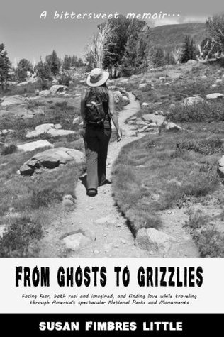 Download From Ghosts to Grizzlies: A Bittersweet Memoir - Susan Fimbres Little file in PDF