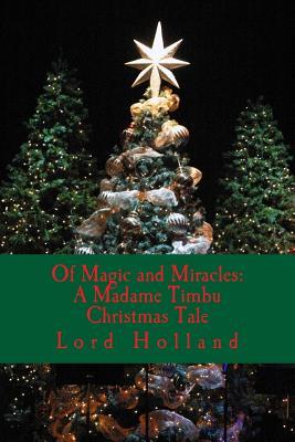 Download Of Magic and Miracles: A Madame Timbu Christmas Tale - Lord Holland file in PDF