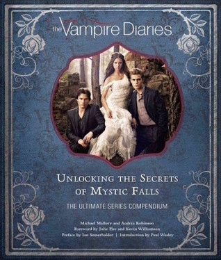 Read The Vampire Diaries: Unlocking the Secrets of Mystic Falls - Michael Mallory | ePub