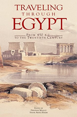 Read Traveling Through Egypt: From 450 B.C. to the Twentieth Century - Deborah Manley | ePub