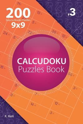 Download Calcudoku - 200 Easy to Master Puzzles 9x9 (Volume 3) - K Ken | PDF