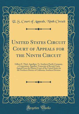 Full Download United States Circuit Court of Appeals for the Ninth Circuit: Gilbert E. Thiel, Appellant, vs. Southern Pacific Company, a Corporation, Appellee; Transcript of Record; Upon Appeal from the District Court of the United States for the Northern District of C - U.S. Court of Appeals Ninth Circuit file in ePub