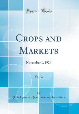 Read Crops and Markets, Vol. 2: November 1, 1924 (Classic Reprint) - U.S. Department of Agriculture | PDF