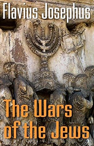 Read The Wars of the Jews Or The History of the Destruction of Jerusalem - Flavius Josephus | PDF