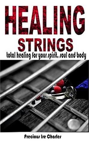 Read Online HEALING : STRINGS (The Paracletes Series Book 4) - Ire Charles Precious | PDF