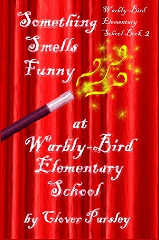 Download Something Smells Funny at Warbly-Bird Elementary School - Clover Parsley | PDF