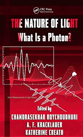 Full Download The Nature of Light: What is a Photon? (Optical Science and Engineering) - Chandra Roychoudhuri | PDF