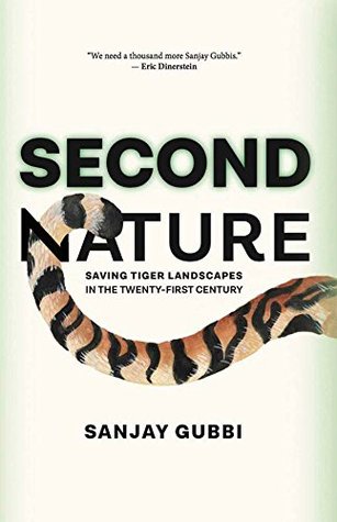 Full Download Second Nature: Saving Tiger Landscapes in the Twenty-First Century - Sanjay Gubbi | ePub