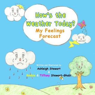 Download How's The Weather Today?: My Feelings Forecast - Ashleigh Stewart | PDF