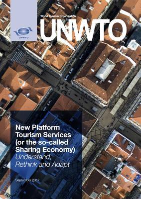 Full Download New Platform Tourism Services (or the So-Called Sharing Economy): Understand, Rethink and Adapt - UN World Tourism Organization file in ePub