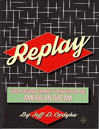 Read Replay - Your Second Chance to Invest In the American Dream - Jeff Opdyke | ePub