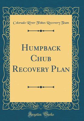 Read Online Humpback Chub Recovery Plan (Classic Reprint) - Colorado River Fishes Recovery Team | ePub