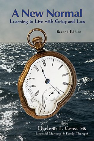 Full Download A New Normal: Learning to Live with Grief and Loss, Second Edition - Darlene Cross | ePub