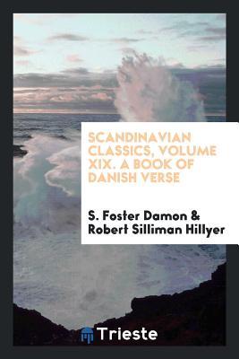Read Scandinavian Classics, Volume XIX. a Book of Danish Verse - S. Foster Damon file in PDF
