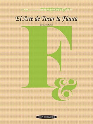 Download El Arte de Tocar la Flauta: The Art of Flute Playing, Spanish Language Edition (The Art Of Series) - Edwin Putnik file in ePub