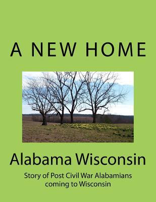 Full Download Alabama Wisconsin: Story of Post Civil War Alabamians coming to Wisconsin - Russell B Hanson file in ePub