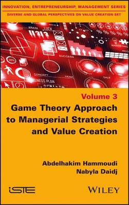 Full Download Game Theory and Strategic Decision-Making, Value Creation - Nabyla Daidj | PDF