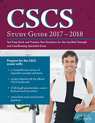 Download CSCS Study Guide 2017-2018: Test Prep Book and Practice Test Questions for the Certified Strength and Conditioning Specialist Exam - CSCS Exam Prep Team | PDF