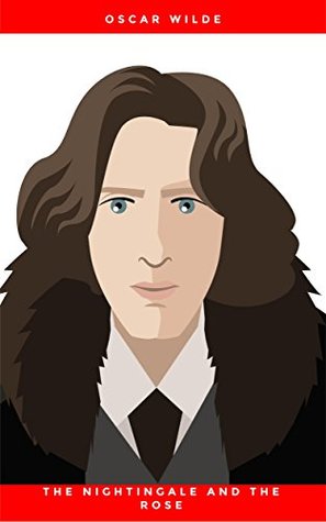 Download The Nightingale and the Rose (Original 1888 Edition): Annotated - Oscar Wilde | PDF