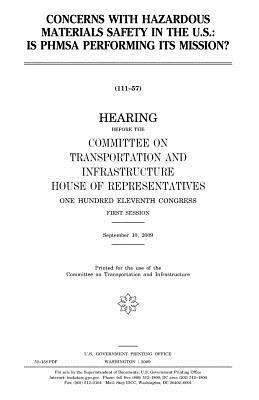 Read Online Concerns with Hazardous Materials Safety in the U.S.: Is Phmsa Performing Its Mission? - U.S. Congress file in ePub