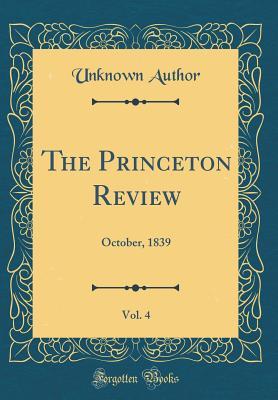 Read The Princeton Review, Vol. 4: October, 1839 (Classic Reprint) - Unknown | PDF