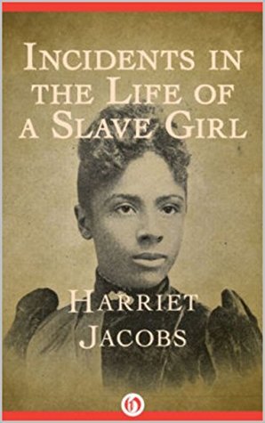 Read Incidents in the Life of a Slave Girl, Written by Herself - Harriet Ann Jacobs file in PDF