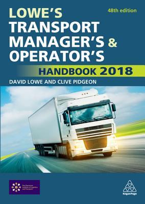 Read Lowe's Transport Manager's and Operator's Handbook 2018 - David Lowe | PDF
