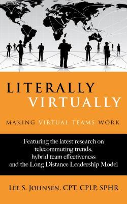 Download Literally Virtually: Making Virtual Teams Work - Lee S Johnsen file in PDF
