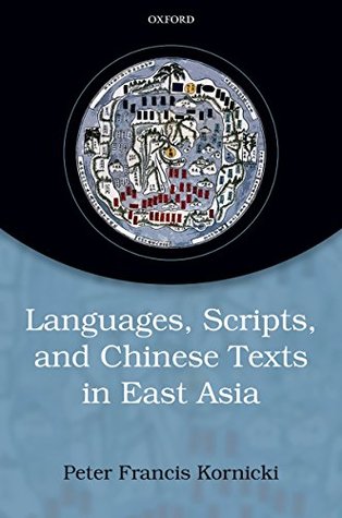 Download Languages, scripts, and Chinese texts in East Asia - Peter Francis Kornicki | ePub