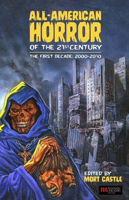 Full Download All-American Horror of the 21st Century: The First Decade (2000-2010) - Mort Castle | ePub