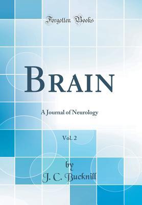 Read Brain, Vol. 2: A Journal of Neurology (Classic Reprint) - J C Bucknill | ePub
