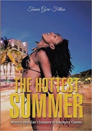 Read The Hottest Summer: Miami's Heat Can't Compare to Summer's Flames - Tamia Gore-Felton file in ePub