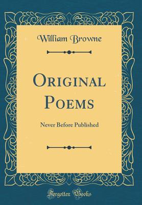 Read Original Poems: Never Before Published (Classic Reprint) - William Browne | ePub