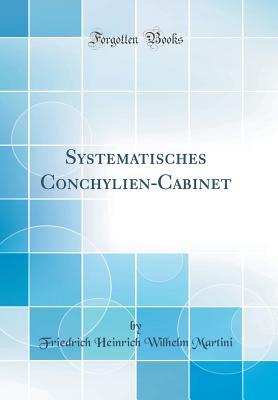 Read Systematisches Conchylien-Cabinet (Classic Reprint) - Friedrich Heinrich Wilhelm Martini | PDF
