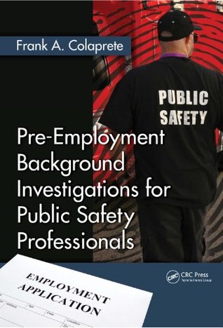 Full Download Pre-Employment Background Investigations for Public Safety Professionals - Frank A. Colaprete file in ePub