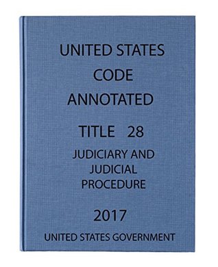 Full Download United States Code Annotated Title 28 Judiciary and Judiciary Procedure - U.S. Government | PDF