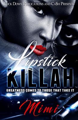 Read Online Lipstick Killah: Greatness Comes to Those Who Take It - Mimi | PDF