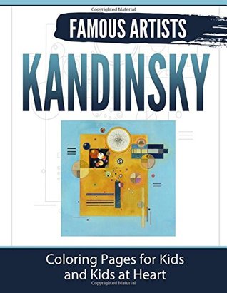 Read Online Kandinsky: Coloring Pages for Kids and Kids at Heart (Famous Artists) (Volume 2) - Hands-On Art History | PDF