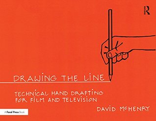 Read Drawing the Line: Technical Hand Drafting for Film and Television - David McHenry | ePub
