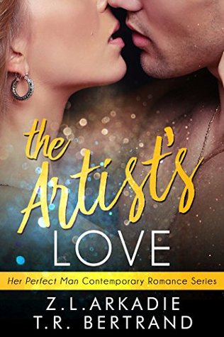 Read The Artist's Love (Her Perfect Man Contemporary Romance) - T.R. Bertrand | ePub