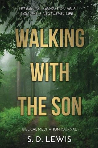 Read Walking With The Son: Biblical Meditation Journal - S.D. Lewis file in ePub