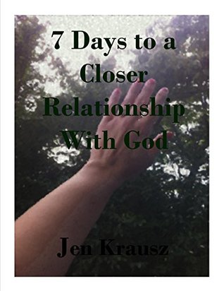 Read 7 Days to a Closer Relationship With God (Next Level Faith Book 1) - Jen Krausz file in PDF