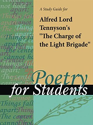 Read A Study Guide to Alfred Lord Tennyson's The Charge of the Light Brigade (Poems for Students) - The Gale Group file in PDF