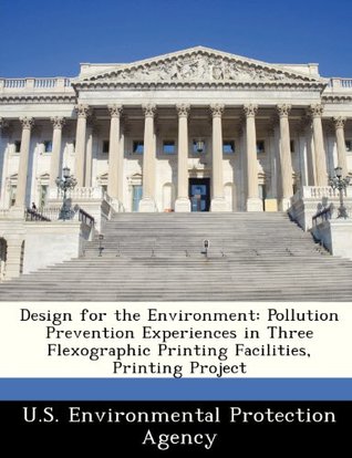 Full Download Design for the Environment: Pollution Prevention Experiences in Three Flexographic Printing Facilities, Printing Project - U.S. Environmental Protection Agency file in PDF