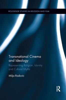 Read Online Transnational Cinema and Ideology: Representing Religion, Identity and Cultural Myths - Milja Radovic file in ePub