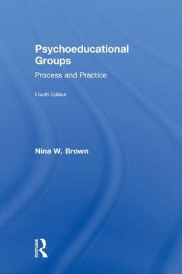Full Download Psychoeducational Groups: Process and Practice - Nina W. Brown | ePub