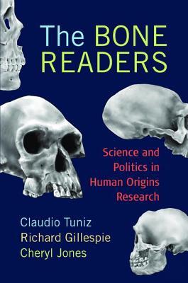 Read The Bone Readers: Science and Politics in Human Origins Research - Claudio Tuniz | PDF
